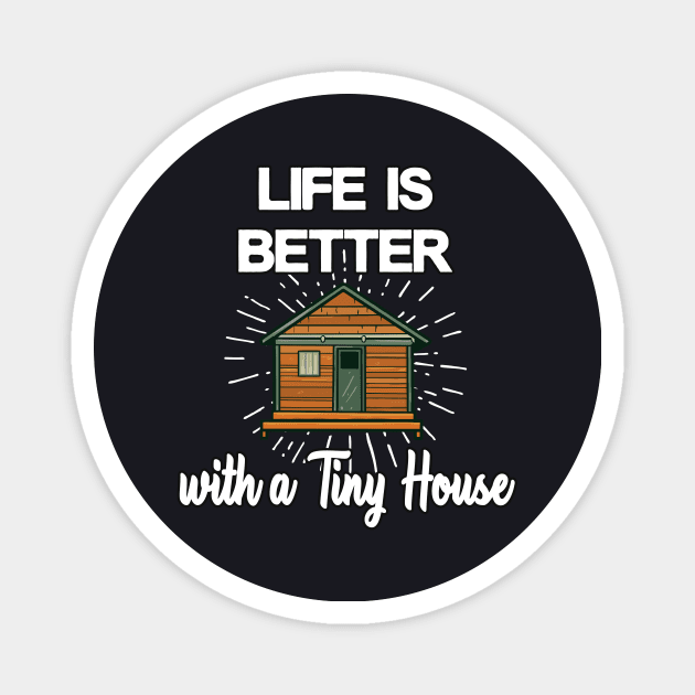 Tiny House happiness homeowner small house Magnet by Foxxy Merch